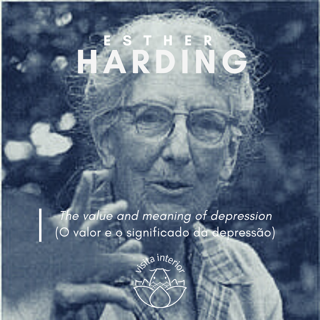 o valor e o significado da depressão - esther harding - psicólogo julio ito, visita interior